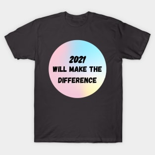 Colorful 2021 Will make the difference T-Shirt